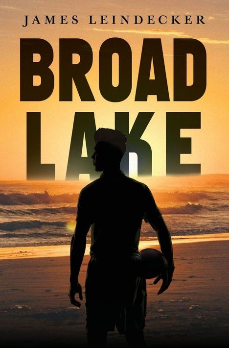 Text: "James Leindecker" und "Broad Lake". Eine Silhouette am Strand bei Sonnenuntergang, hält einen Ball.
