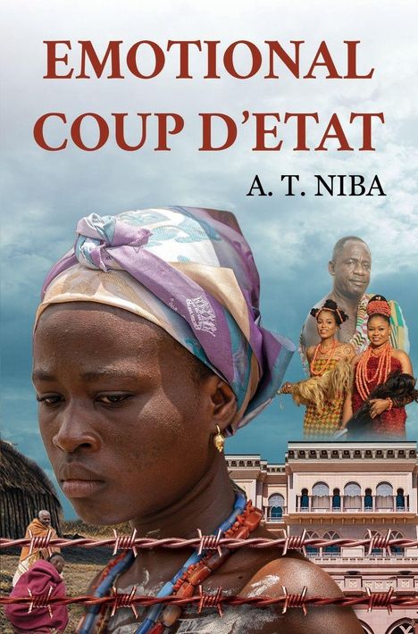 Text: "EMOTIONAL COUP D'ETAT A. T. NIBA". Eine Frau mit Kopftuch, triste Stimmung; im Hintergrund traditionelle Kleidung, Gebäude und Stacheldraht.