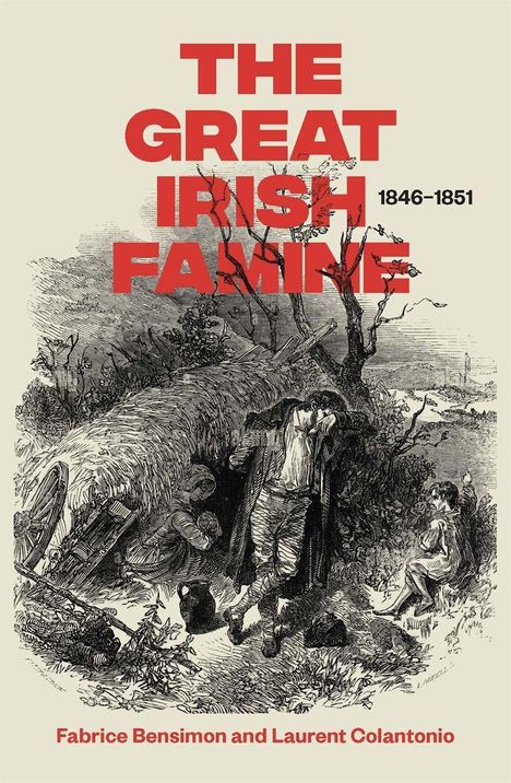 "The Great Irish Famine 1846-1851" in roten Lettern. Illustration: Menschen in Not neben einem umgestürzten Wagen.