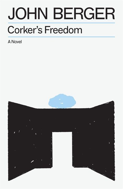 "JOHN BERGER, Corker's Freedom, A Novel" steht oben. Darunter ein großes schwarzes Tor mit einem blauen Wolkensymbol.