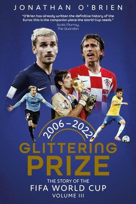 Buchtitel: "Glittering Prize 2006-2022". Fußballspieler unterschiedlich posierend; WM-Pokal wird gezeigt.