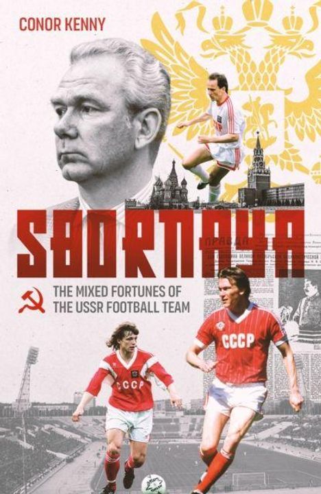 „SBORNAJA“ in rotem Text, darunter „The Mixed Fortunes of the USSR Football Team“. Fußballspieler im Hintergrund.