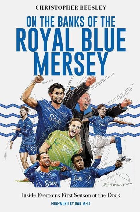 "On the Banks of the Royal Blue Mersey" von Christopher Beesley; Spieler in blauen Trikots jubeln.