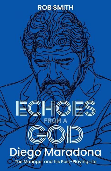 Rob Smith, Echoes from a God: Diego Maradona, The Manager and his Post-Playing Life. Skizze von nachdenklichem Mann.