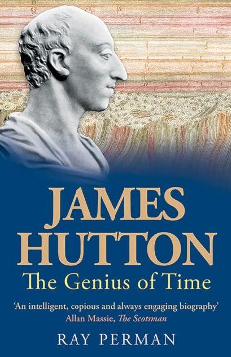 "JAMES HUTTON The Genius of Time" von Ray Perman. Büste eines Mannes, darunter stilisierter geologischer Hintergrund.