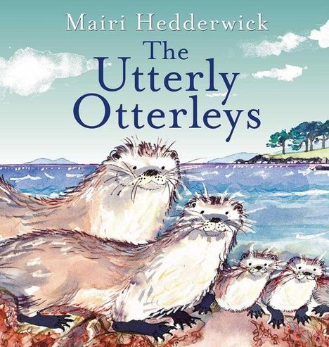 "Mairi Hedderwick", "The Utterly Otterleys". Illustration von vier neugierigen Ottern am Wasser mit Hintergründen von Himmel und Bäumen.