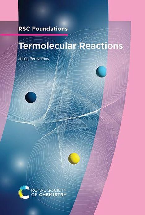 "Termolecular Reactions" von Jesús Pérez-Rios, Farben und Linien mit Kugeln, Logo der Royal Society of Chemistry.