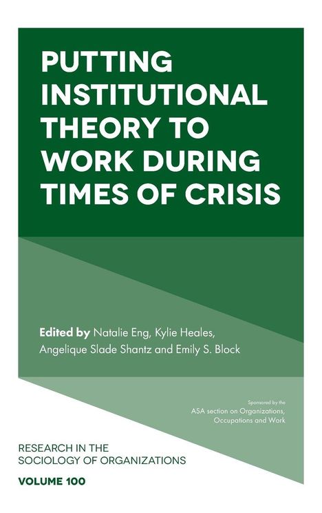 PUTTING INSTITUTIONAL THEORY TO WORK DURING TIMES OF CRISIS. Grüner Hintergrund, formale Typografie.