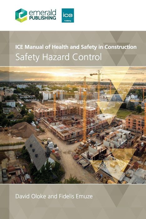 ICE Manual of Health and Safety in Construction: Safety Hazard Control. Oben Logos. Unten Baustelle bei Sonnenuntergang.