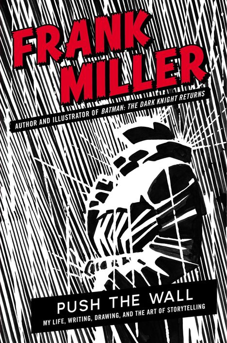 FRANK MILLER. Autor und Illustrator von BATMAN: THE DARK KNIGHT RETURNS. PUSH THE WALL. Dynamische, schwarz-weiße Illustration.