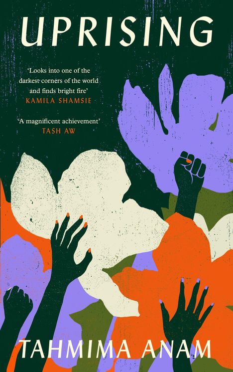 "UPRISING" und "TAHMIMA ANAM" in großen Buchstaben. Illustration: Hände und bunte Blumen auf dunklem Hintergrund.