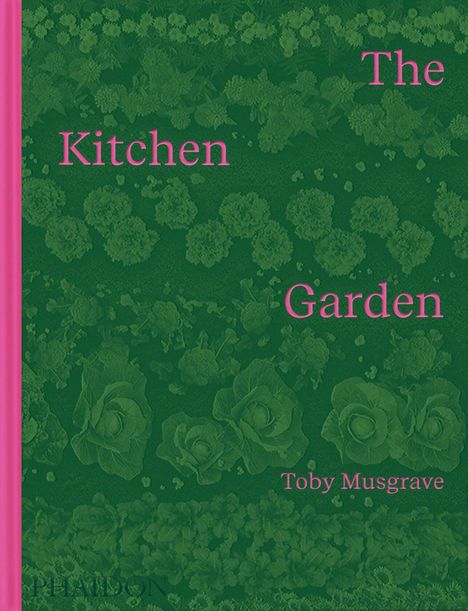 Toby Musgrave: The Kitchen Garden, Buch
