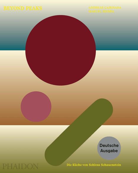 Text: "BEYOND PEAKS", "ANDREAS CAMINADA", "MARCEL SKEIBA", "Deutsche Ausgabe", "Die Küche von Schloss Schauenstein".  
Illustration mit Kreisen und Balken in Erdtönen.