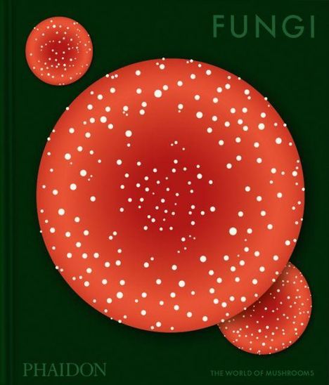 Textoberfläche mit "FUNGI" und "PHAIDON". Illustration mit großen, roten Kreisen und weißen Punkten auf dunklem Hintergrund.