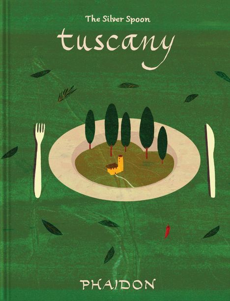 Texte: "The Silver Spoon," "tuscany," "PHAIDON." Illustration: Ein Teller mit Bäumen und einer Burg, Gabel und Messer daneben.