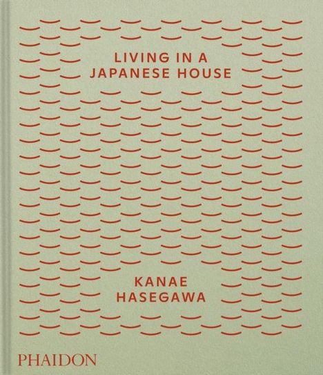 Text: "LIVING IN A JAPANESE HOUSE" und "KANAE HASEGAWA". Rote Muster auf blassem Hintergrund, schlichtes Design.