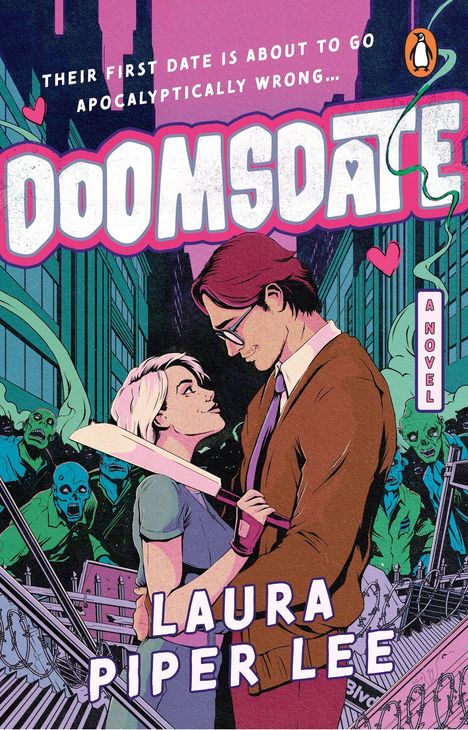 "THEIR FIRST DATE IS ABOUT TO GO APOCALYPTICALLY WRONG... DOOMSDATE. LAURA PIPER LEE." Illustration: Paar mit Zombies.