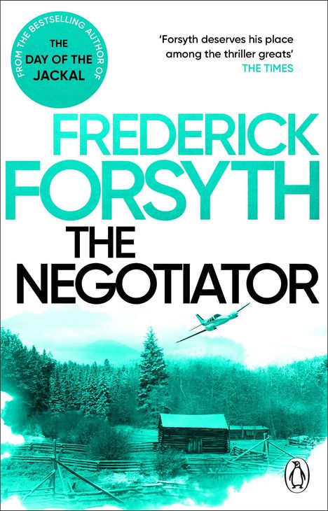 "Frederick Forsyth: The Negotiator." Oben Zitat von The Times. Illustration mit Wald, Flugzeug und Hütte; Penguin-Logo unten.