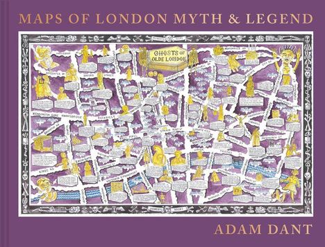 "Maps of London Myth & Legend", "Ghosts of Olde London". Eine detaillierte, illustrierte Karte mit mythischen Figuren und Orten.