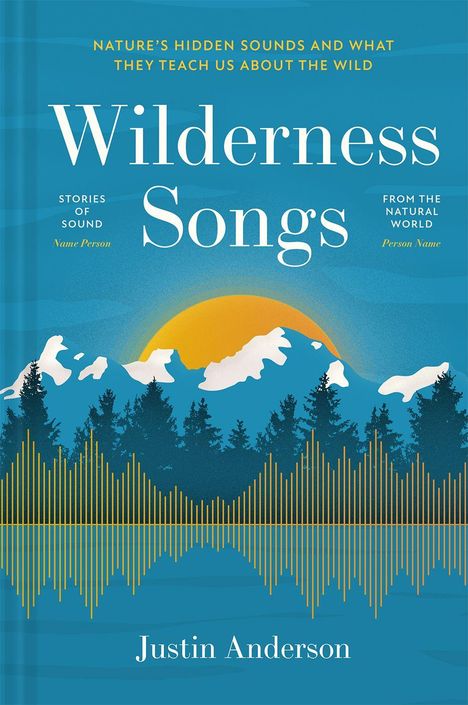 "Wilderness Songs" in großen weißen Buchstaben, darunter Berge, Wald und eine Audio-Wellenlinie auf blauem Hintergrund.