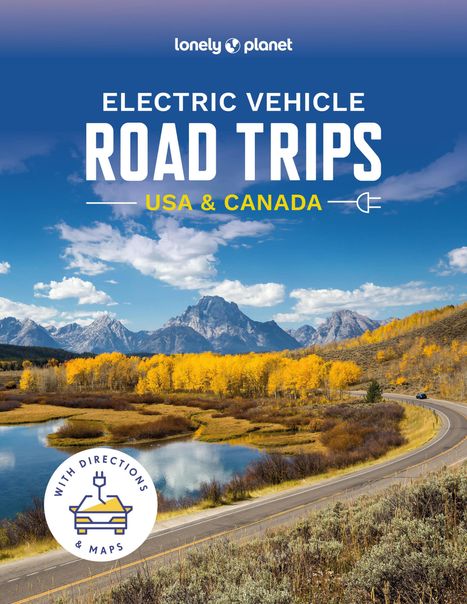 Lonely Planet: Lonely Planet Electric Vehicle Road Trips USA &amp; Canada, Buch