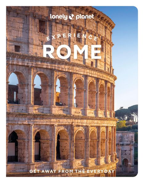 Lonely Planet: Lonely Planet Experience Rome, Buch