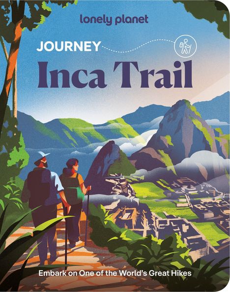 Text: "lonely planet", "JOURNEY Inca Trail", "Embark on One of the World’s Great Hikes". Illustration von Wanderern in den Bergen.