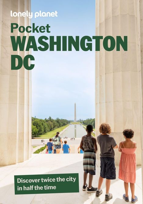 Text: "lonely planet Pocket WASHINGTON DC. Discover twice the city in half the time."    
Menschen schauen auf das Washington Monument.