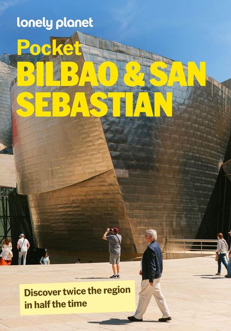 "Pocket BILBAO & SAN SEBASTIAN. Discover twice the region in half the time." Menschen vor moderner Architektur.