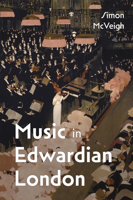Simon Mcveigh: Music in Edwardian London, Buch