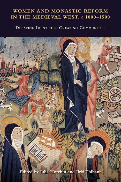 Women and Monastic Reform in the Medieval West, c. 1000 - 1500, Buch