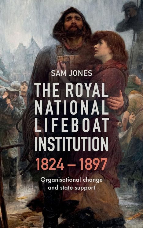 "Buchtitel: The Royal National Lifeboat Institution 1824–1897. Gemälde von Menschen in einem Sturm mit besorgten Gesichtern."
