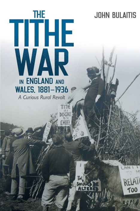 „The Tithe War in England and Wales, 1881–1936: A Curious Rural Revolt“. Menschen mit Protestschildern.