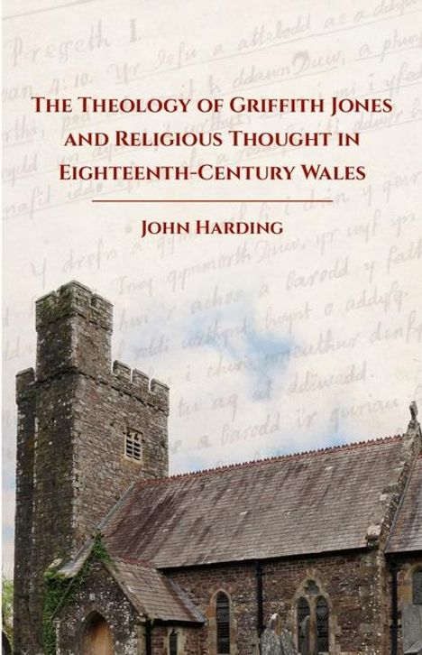John Harding: The Theology of Griffith Jones and Religious Thought in Eighteenth-Century Wales, Buch