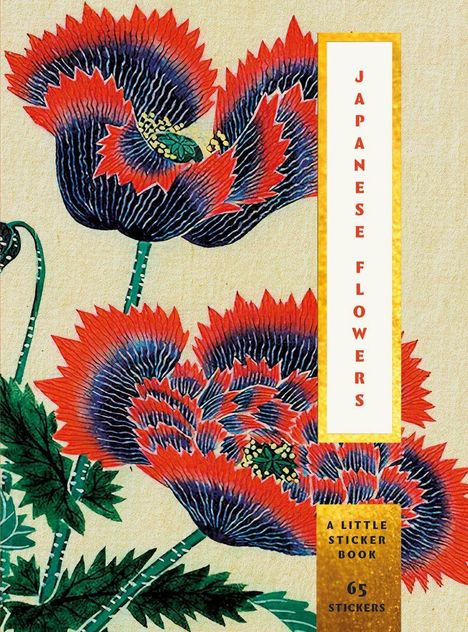 "JAPANESE FLOWERS" vertikal. "A LITTLE STICKER BOOK" und "65 STICKERS" in Gold. Illustration von roten und blauen Blumen.
