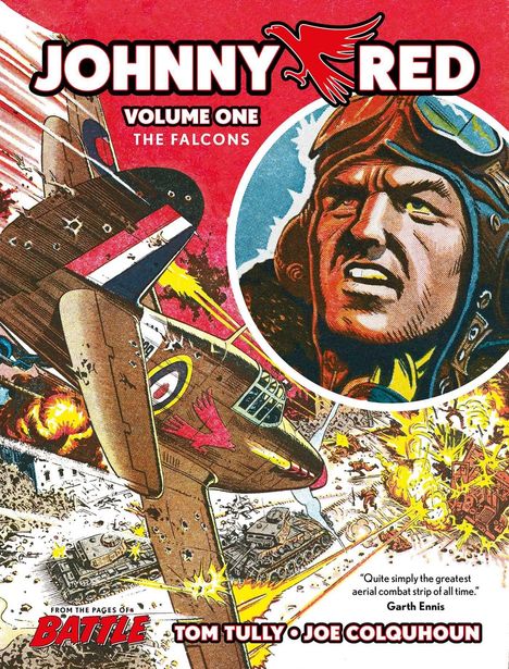 "Johnny Red: Volume One, The Falcons. 'Greatest aerial combat strip' – Garth Ennis. Illustration: Flugzeug, Pilot, Explosionen."