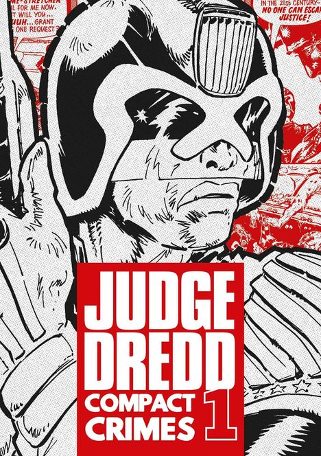 "Judge Dredd Compact Crimes 1" in großen weißen Buchstaben auf rotem Hintergrund. Schwarz-weiße Comic-Illustration eines futuristischen Richters.