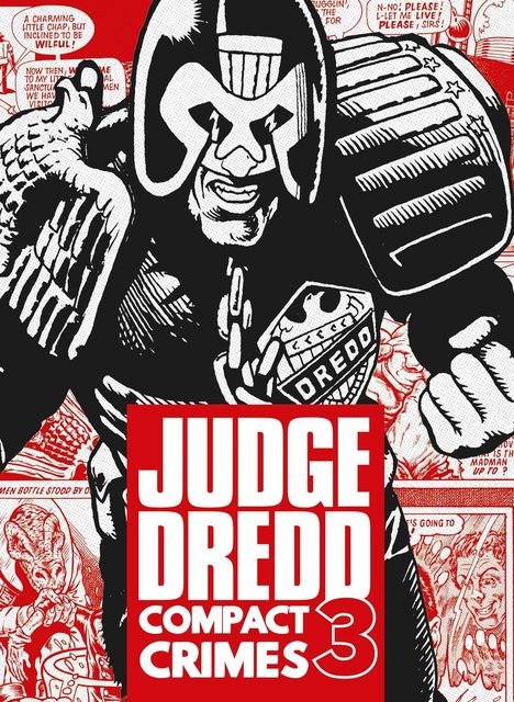 "Judge Dredd Compact Crimes 3" in großen Buchstaben. Illustration eines entschlossenen Mannes in futuristischer Uniform.