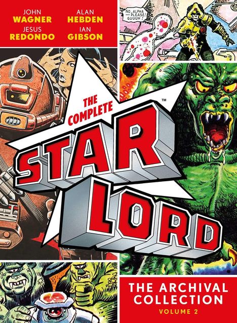 John Wagner, Alan Hebden, Jesus Redondo, Ian Gibson, "The Complete Star Lord", "The Archival Collection Volume 2." Comicszenen mit Robotern und Monstern.