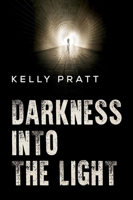 Kelly Pratt: Darkness into the light, Buch