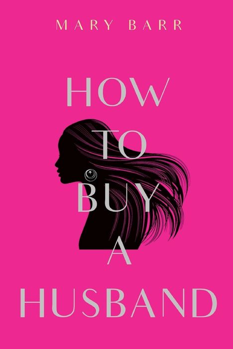 Mary Barr: How to Buy a Husband, Buch