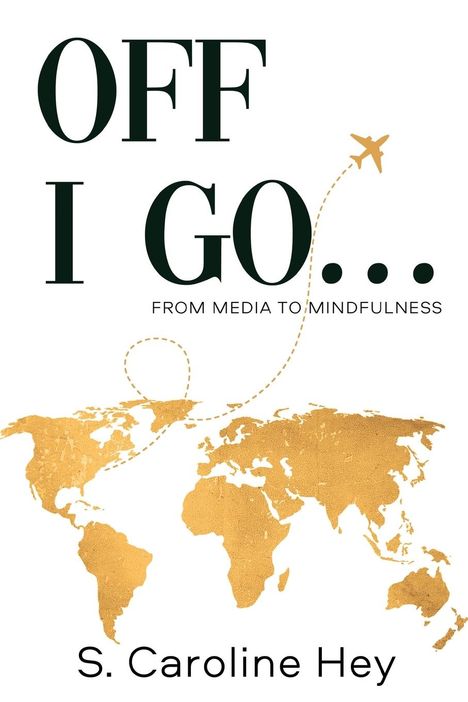 S Caroline Hey: Off I Go..., Buch