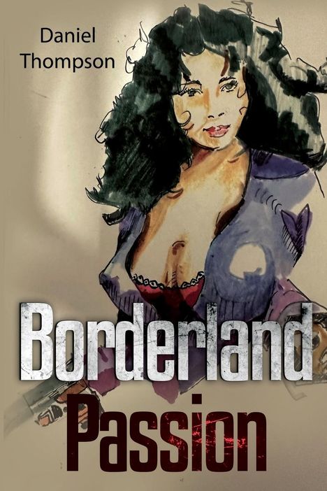 Daniel Thompson: Borderland Passion, Buch