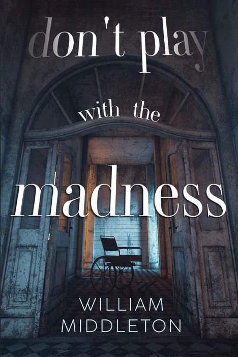 William Middleton: Don't Play with the Madness, Buch