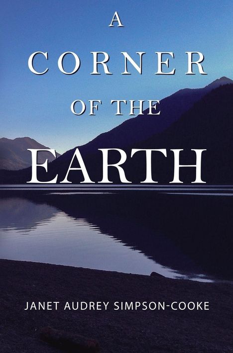 „A Corner of the Earth“ oben, „Janet Audrey Simpson-Cooke“ unten. Berge und See in der Dämmerung im Hintergrund.