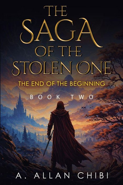 "The Saga of the Stolen One: The End of the Beginning, Book Two. A. Allan Chibi." Illustration zeigt eine verhüllte Gestalt mit Schwert vor einer Burglandschaft im Sonnenuntergang.