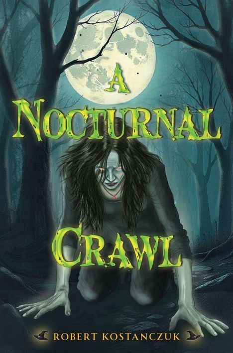 Text: "A Nocturnal Crawl" und "Robert Kostanczuk." Eine unheimliche Gestalt kriecht in einem nebligen Wald vor einem Vollmond.
