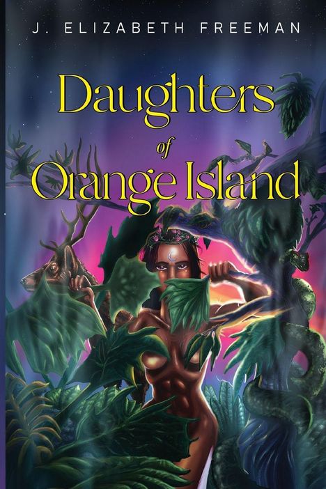 Titel: "Daughters of Orange Island". Eine Frau schaut durch große Blätter, ein Hirsch und eine Schlange sind neben ihr.