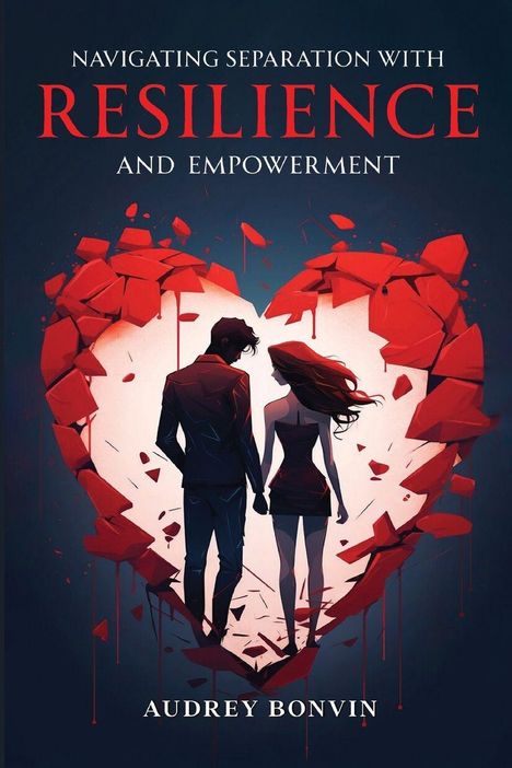 „NAVIGATING SEPARATION WITH RESILIENCE AND EMPOWERMENT“, Audrey Bonvin. Illustration: Paar vor einem zerbrochenen Herz.