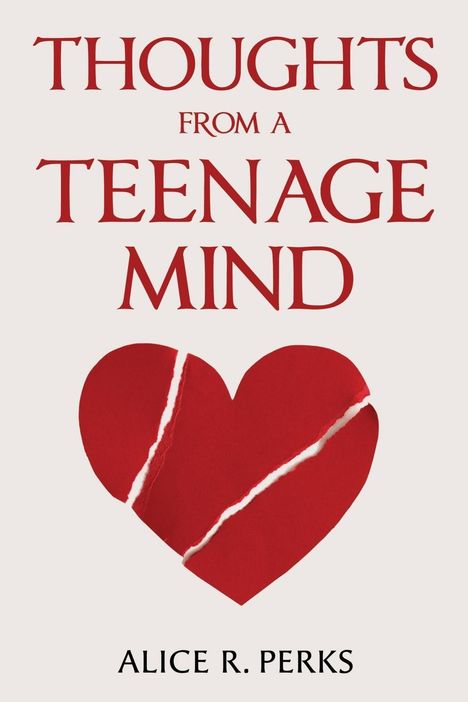 Alice R. Perks: Thoughts From A Teenage Mind, Buch